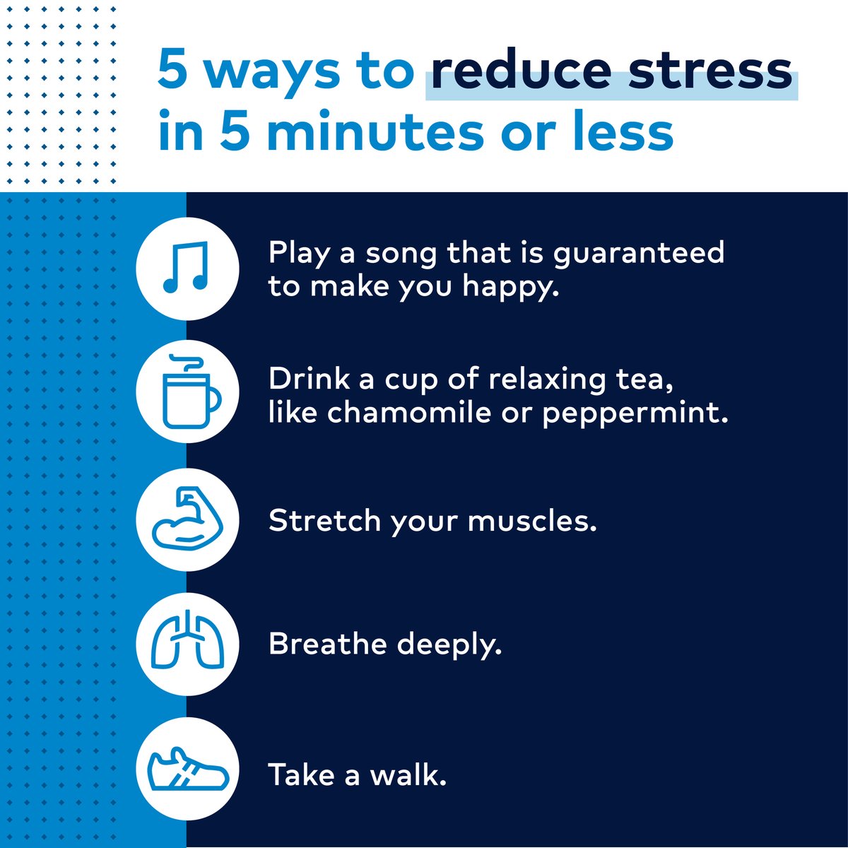 There’s plenty you can do to reduce stress in your life, but some techniques take longer than others. When there isn’t time for a 30-minute workout or phone call with a loved one, you can de-stress in five minutes or less. 

#HealthierTomorrows #StressRelief