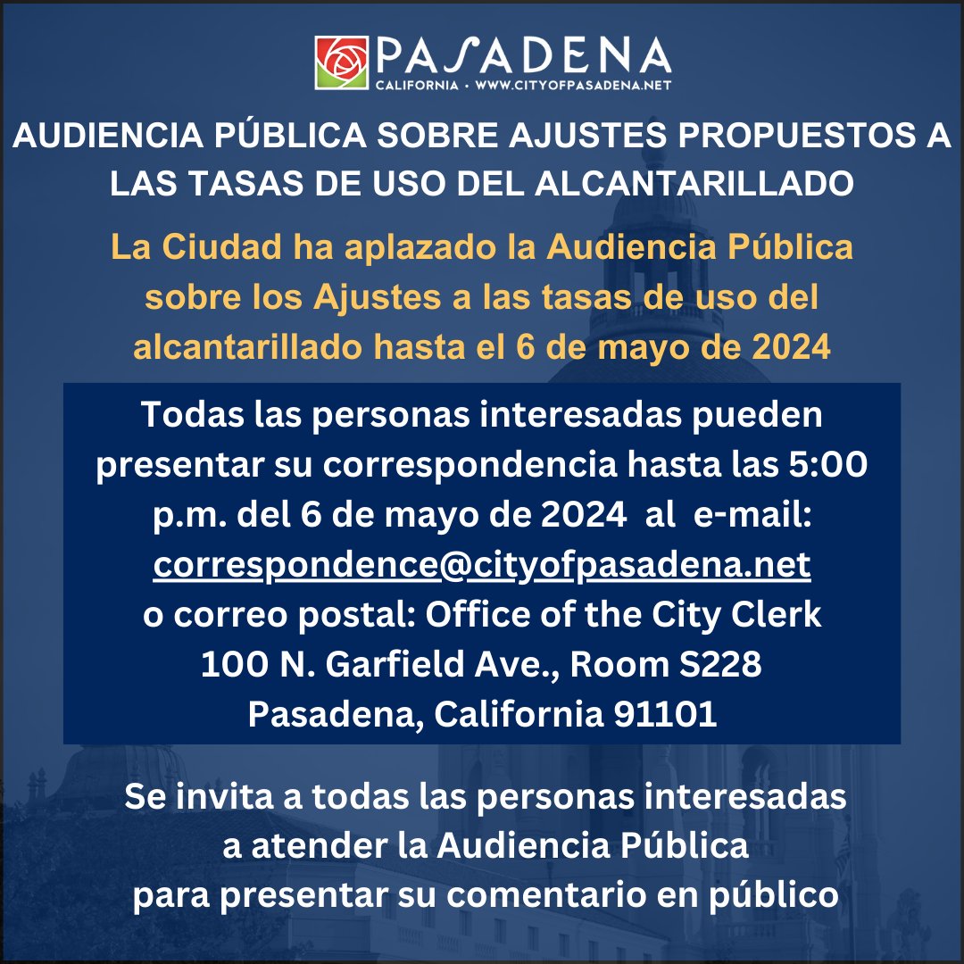 The City of Pasadena has continued the Public Hearing to consider sewer rate adjustment and rate structure to May 6, 2024. All interested persons may submit written correspondence on or before 5:00 pm, May 6, at correspondence@cityofpasadena.net or mail to Office of the City…