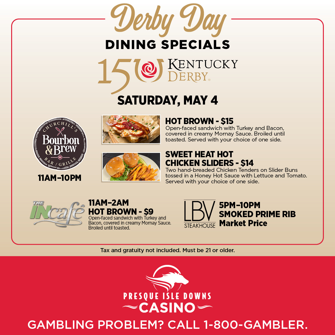 We're serving up some DELICIOUS Derby faves at all three restaurants on Saturday, May 4th! Don't miss the 150th Running of the Kentucky Derby! #KyDerby GAMBLING PROBLEM? CALL 1-800-GAMBLER.