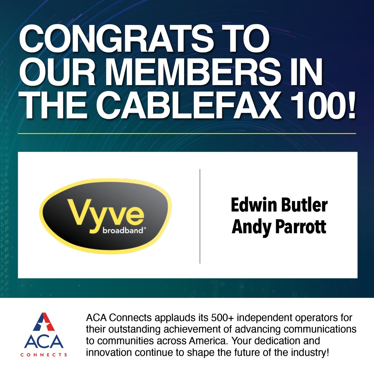 Congratulations to Edwin Butler and Andy Parrott of @VyveBroadband, an ACA Connects Member, for being honored in the @Cablefax 100 issue. cablefax.com/event/cablefax…