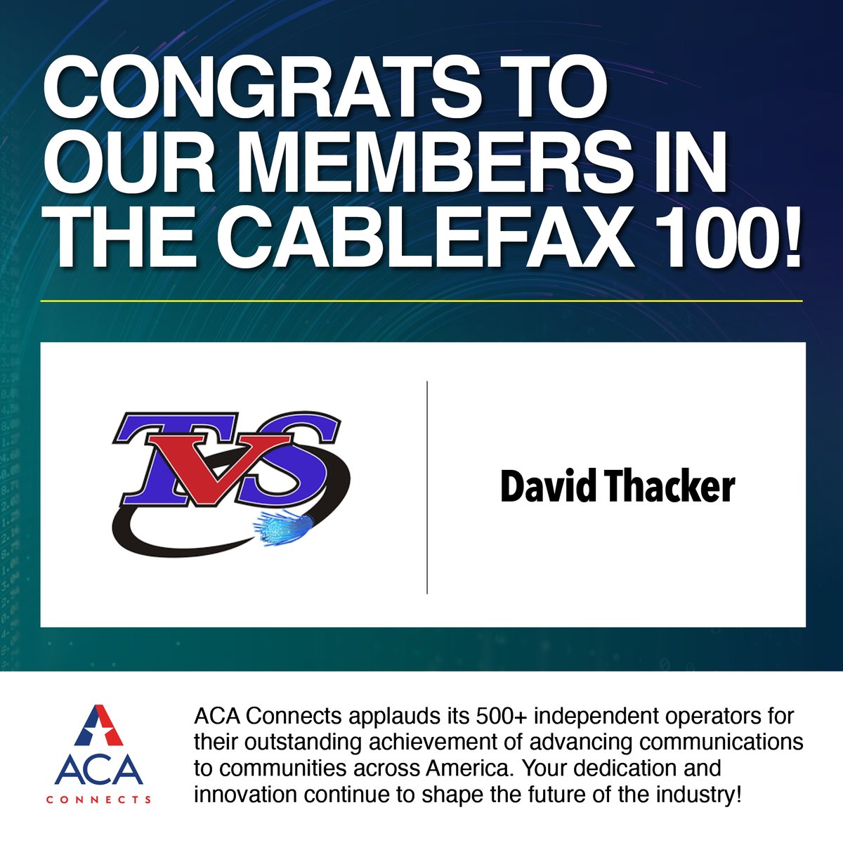 Congratulations to David Thacker of @tvs_cable, an ACA Connects Member, for being honored in the @Cablefax 100 issue. cablefax.com/event/cablefax…