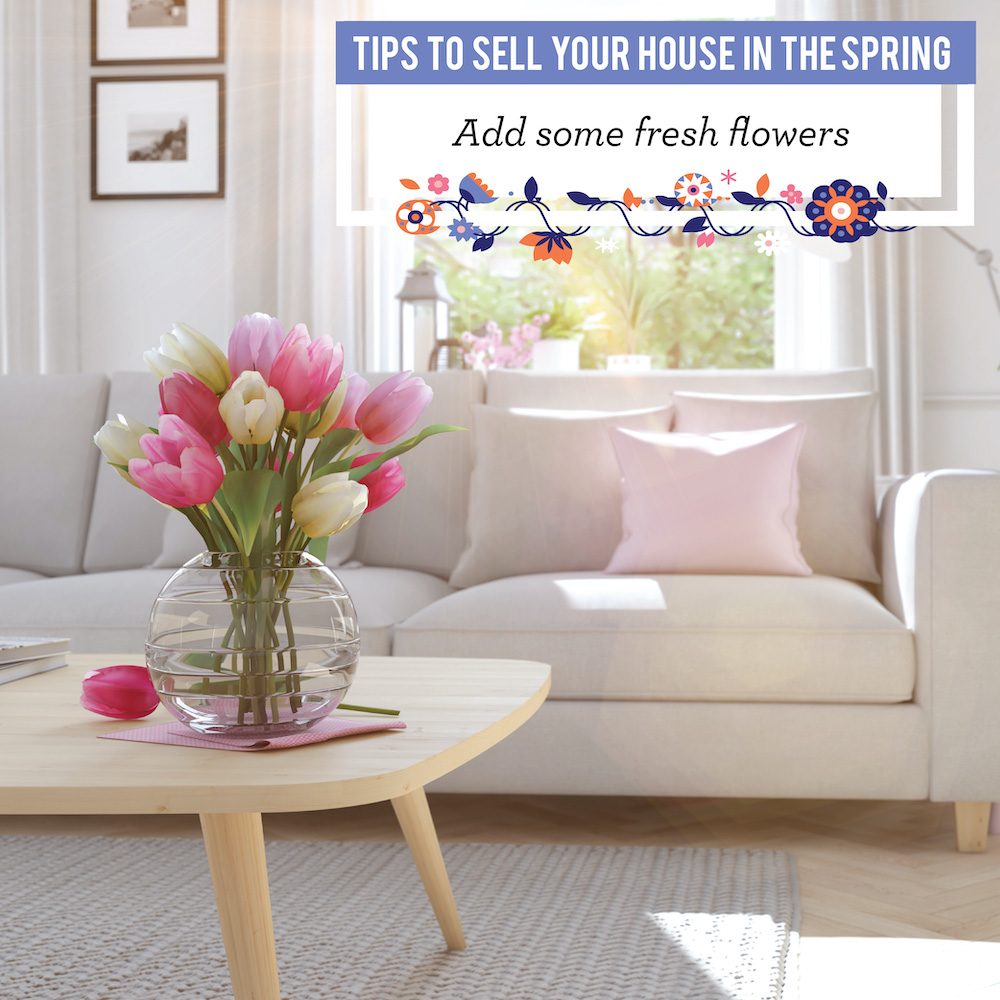 Add some fresh flowers to areas of your home to make the space feel fresh and inviting to potential buyers that come see your home in the spring.
DianeBarrington  #buyersagent #sellersagent #remaxagent #sellingparadise #LakewoodRanch #Sarasota #FloridaRealEstate