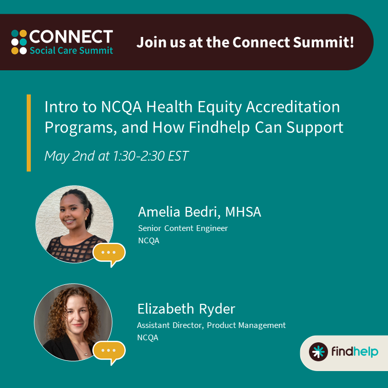 #NCQA is excited to announce that Amelia Bedri, MHSA, and Elizabeth Ryder, will speak at @itsfindhelp #ConnectSummit2024 to discuss the importance of NCQA's #HealthEquity accreditation programs. Thank you, ladies, for representing NCQA! Register here: bit.ly/4b8Tz5L