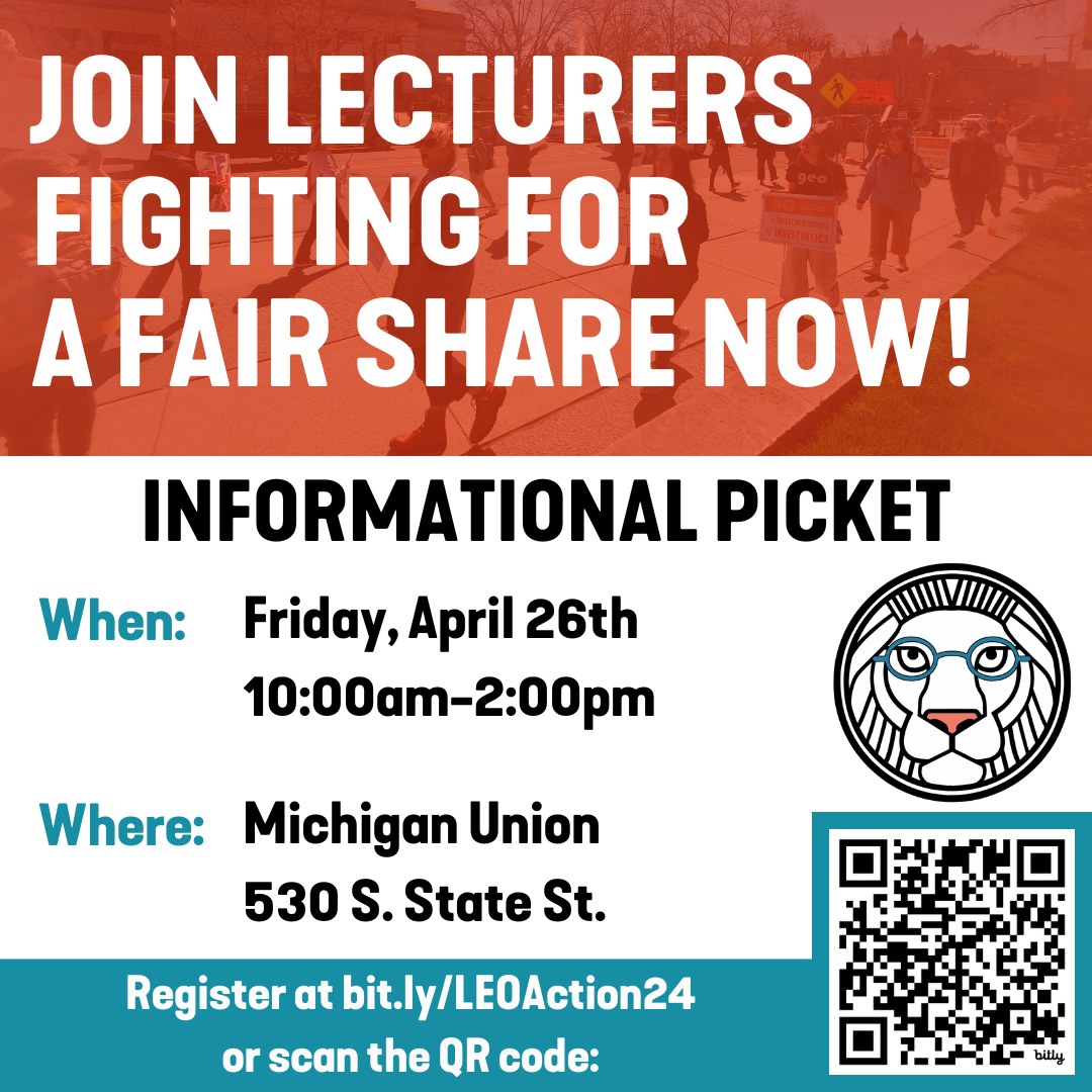 Join Lecturers Fighting for a Fair Share NOW!
Informational Picket at the Michigan Union Friday April 26, 2024- 10:00am-2:00 pm.
#Solidarity #UnionStrong