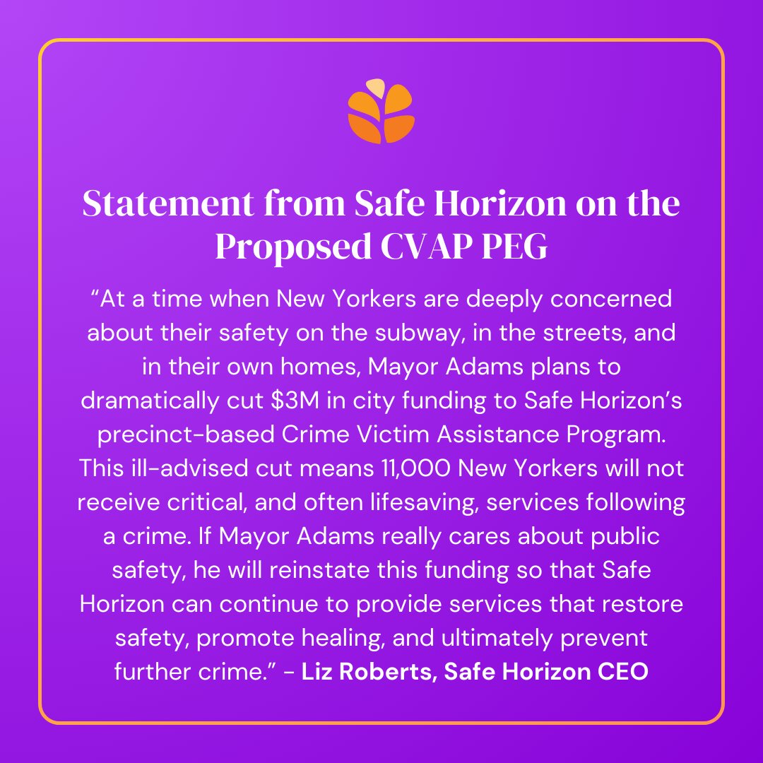 The proposed City budget plans to cut $3 million from Safe Horizon's Crime Victim Assistance Program, leaving 11,000 New Yorkers without vital support after a crime. Join us in telling @NYCMayor: Public safety = survivor support Restore CVAP funding NOW!