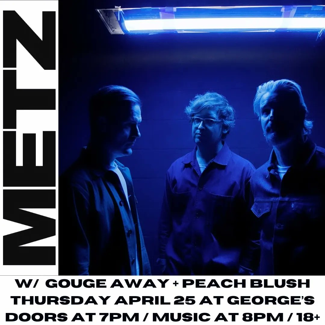 Tonight - Fayetteville AR METZ are at @georgesmajestic with Gouge Away and Peach Blush Doors at 7. Music starts at 8pm Tickets available at the door or at georgeslive.com