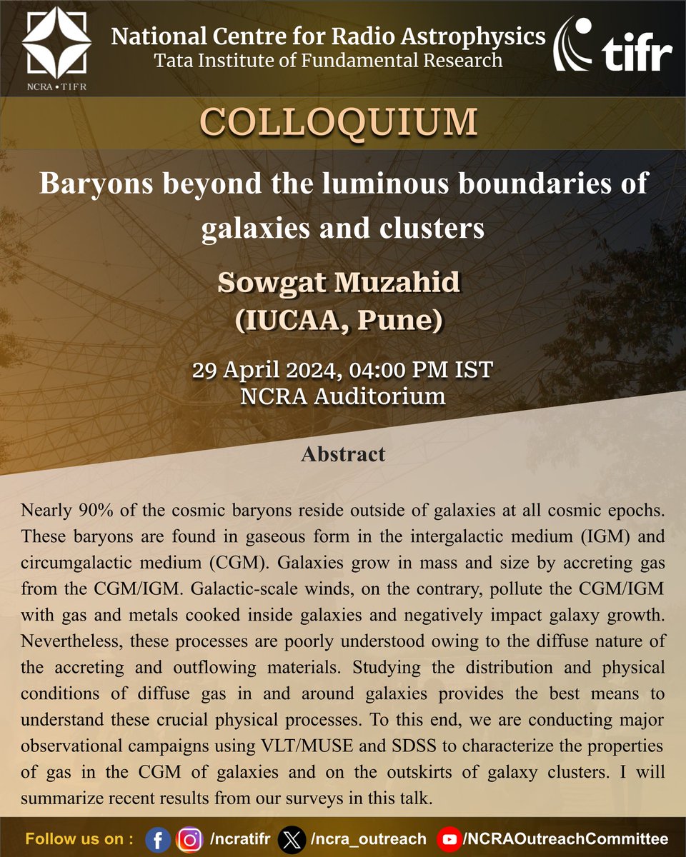 #NCRA-#TIFR COLLOQUIUM Title: Baryons beyond the luminous boundaries of galaxies and clusters Speaker: Sowgat Muzahid (@IUCAAstro,Pune) Date & Time: 29/4/2024 (Monday), 04:00 PM IST Venue: NCRA Auditorium #ncra_colloquium #Galaxies #galaxyclusters   #astronomy #astrophysics
