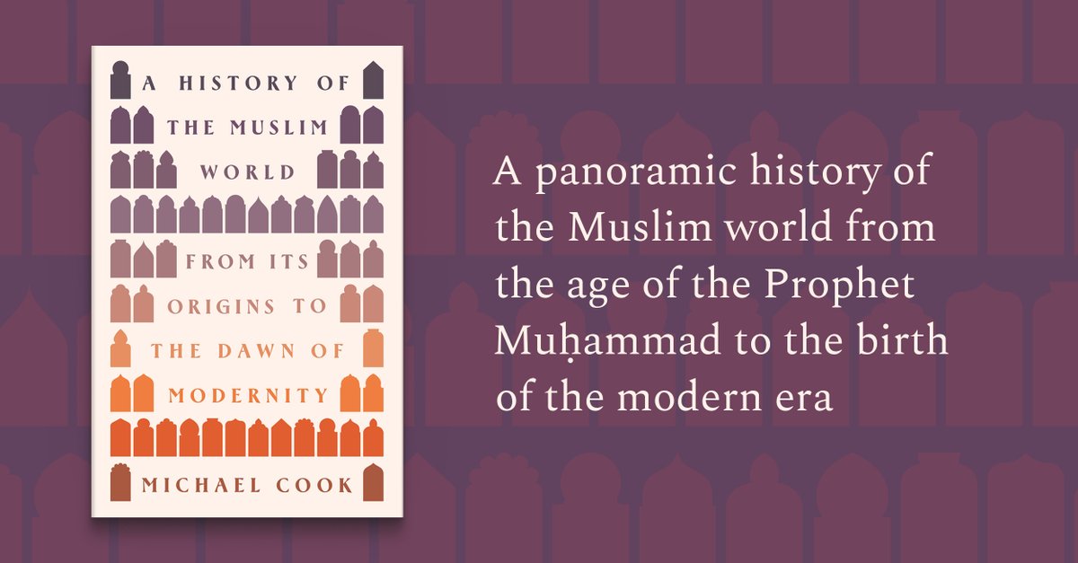 In A History of the Muslim World, Michael A. Cook takes readers from the origins of Islam to the eve of the nineteenth century. Out May 7, learn more and preorder your copy: hubs.ly/Q02tCBM80