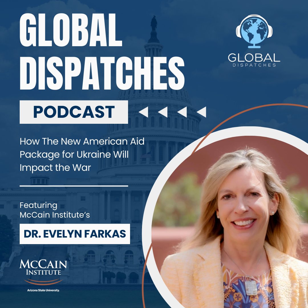 ICYMI: McCain Institute’s @EvelynNFarkas joined the Global Dispatches podcast to discuss the $95 billion foreign aid bill—which included $60 billion for Ukraine—plus the influence it will have on the conflict & why its timing is critical. Listen here: open.spotify.com/episode/5u3Zei……