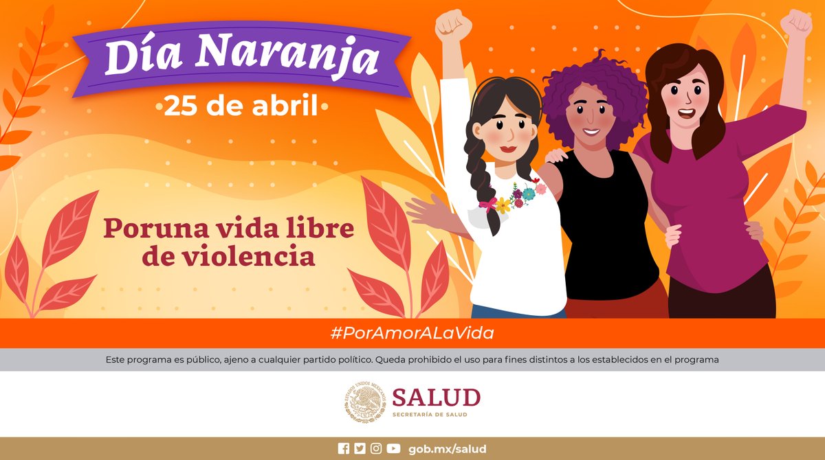 25 de abril I #DíaNaranja 🧡 Todas las mujeres y niñas tienen derecho a vivir una vida libre de violencia. Únete para crear un mundo más seguro. #MeCuido #PorAmorALaVida