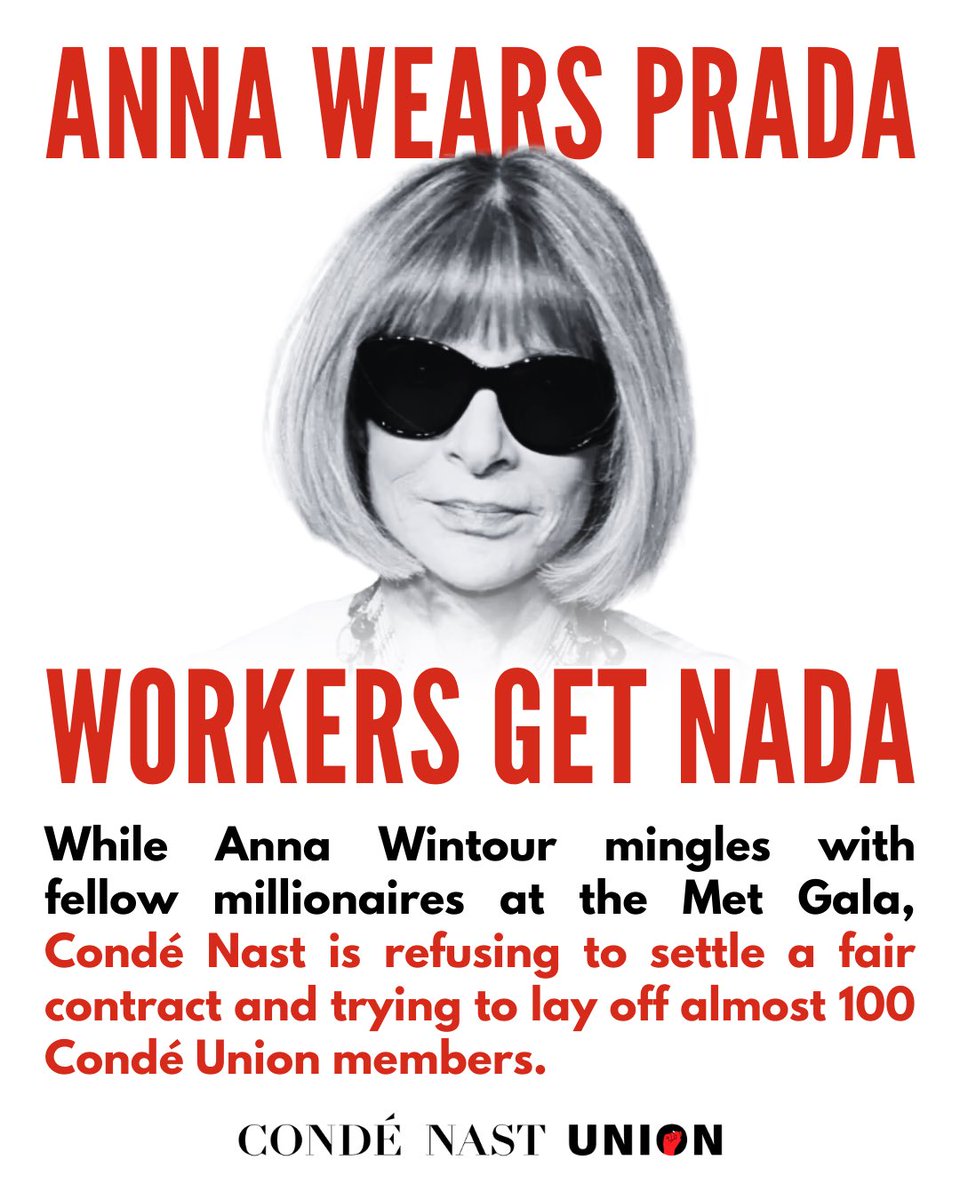 While Anna and her millionaire friends get ready for the #MetGala, the workers who create all of @CondeNast’s award-winning content are still fighting for a fair contract! After a year of bargaining, Anna still hasn’t shown up to the table. So today, we’re coming to her!