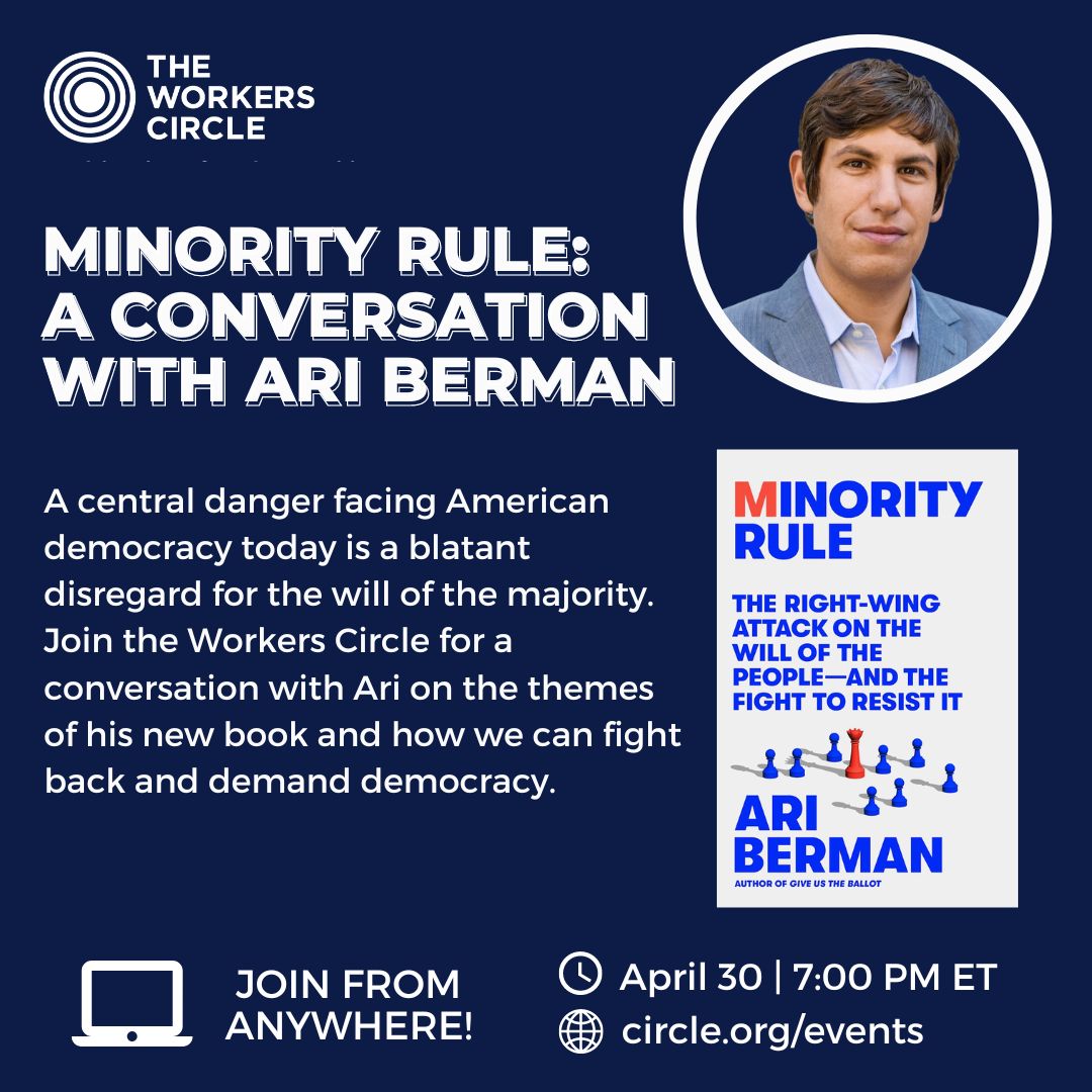 Join @WorkersCircle & @AriBerman on April 30th to learn how we can fight back against minority rule and build a truly multiracial, multicultural democracy that represents all of us. #DemandDemocracy

us02web.zoom.us/webinar/regist…