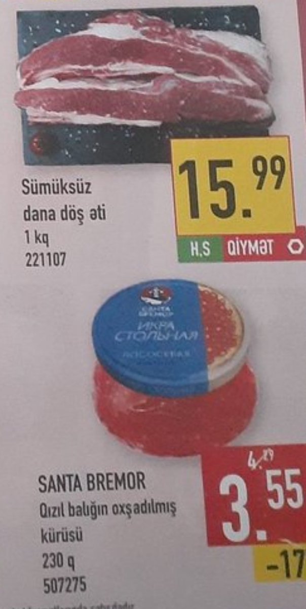 Bakü’den bir market katalogu.
(1 manat 19 lira)
“… sümüksüz et…”
inşallah sümüksüz, kemiksiz demek olsun…