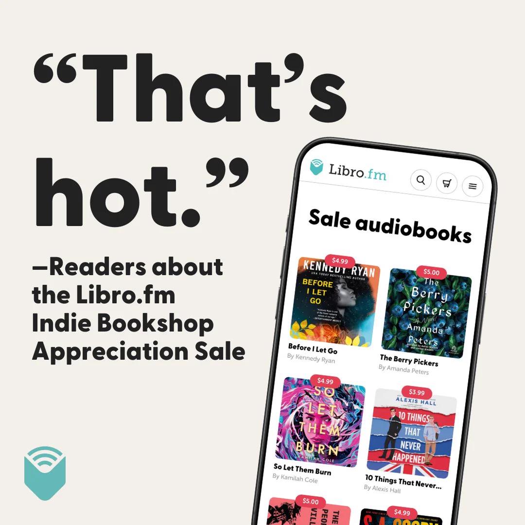 A phone screen of Libro.fm's sale with text that reads: "'That's hot.' —Readers about Libro.fm's Indie Bookshop Appreciation Sale."