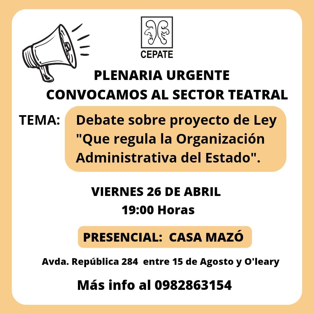 El Centro Paraguayo de Teatro llama al sector teatral a un debate sobre el Proyecto de Ley "Que regula la Organización Administrativa del Estado."

Reunión Presencial 
Viernes 26 de abril
18:00 hs. 
CEPATE.  (Avda. República 284  entre 15 de Agosto y O'leary)