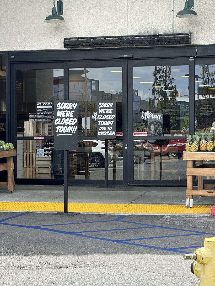 When the grocery store is closed midday… due to vandalism.