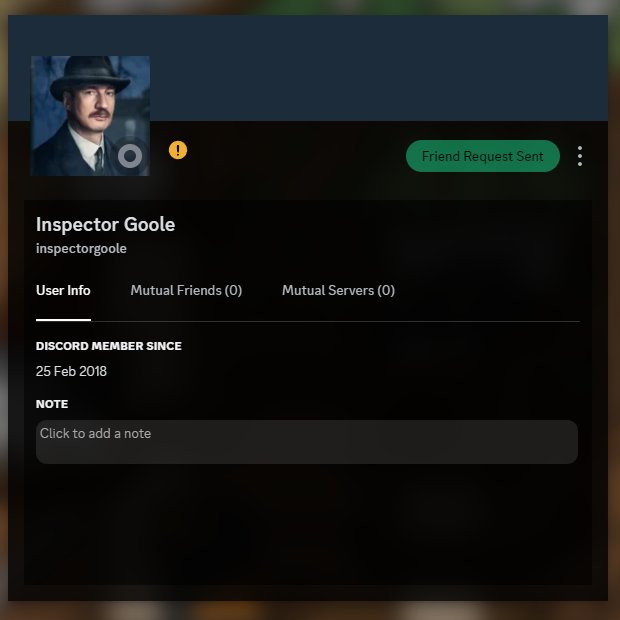 I JUST SENT A FUCKING FREIND REQUEST TO INSPECTOR GOOLE, bro better accept ong 💯🙏
