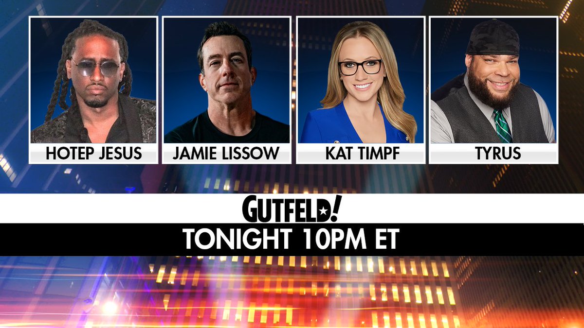 TONIGHT on #Gutfeld! @HotepJesus, @jamie_lissow, @KatTimpf and @PlanetTyrus. Tune in at 10PM ET!