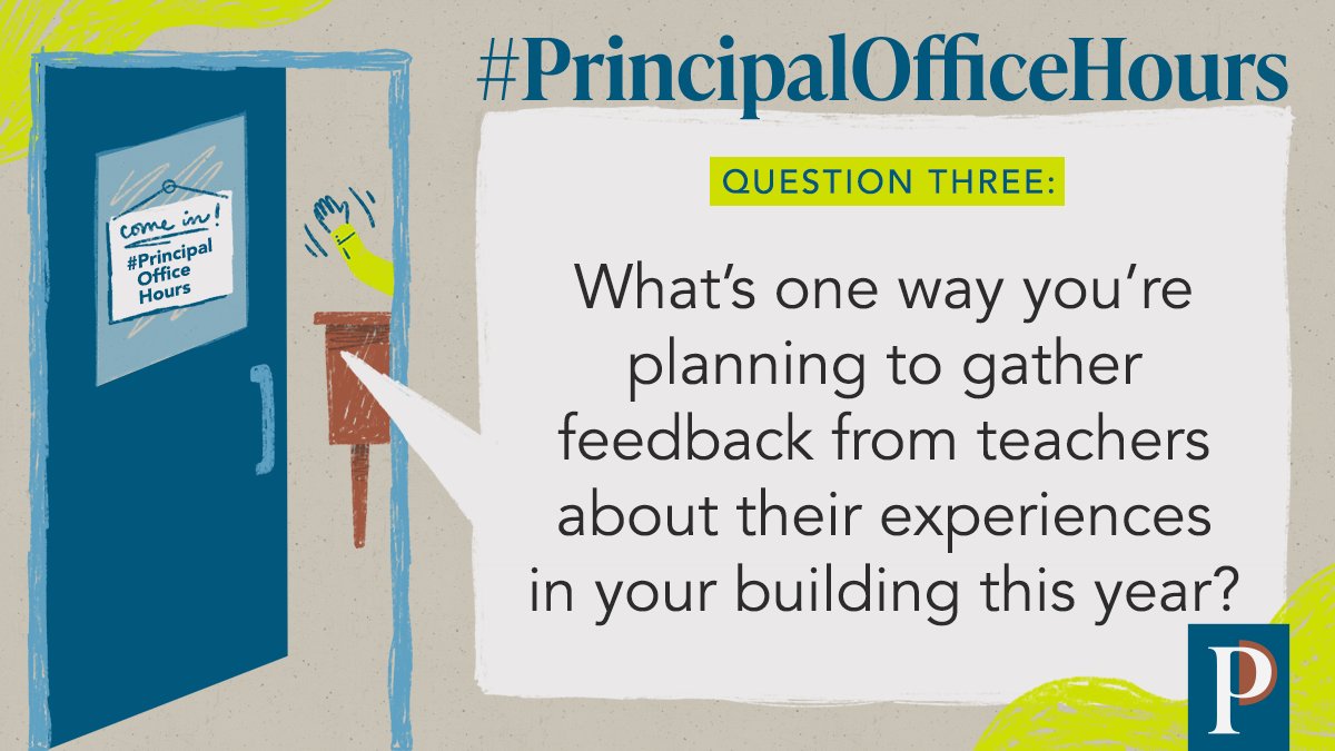 Q3: What’s one way you’re planning to gather feedback from teachers about their experiences in your building this year? #PrincipalOfficeHours