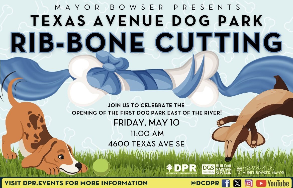 Who's ready for a Rib-BONE-cutting!? 🗣Calling all neighbors EAST of the RIVER! Your FIRST🐕park opens SOON! Join @MayorBowser, as we let the dogs out ... Texas Ave Dog Park 📅Friday, May 10 - 11AM 📍4600 Texas Avenue SE 🦮