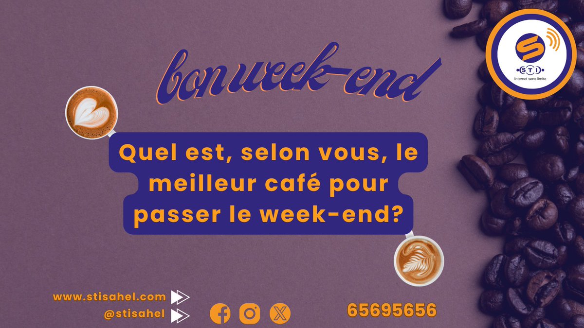 Quel est, selon vous, le meilleur café pour passer le week-end? 

#stisahel 
 #FournisseurInternetTchad
#bonweekend