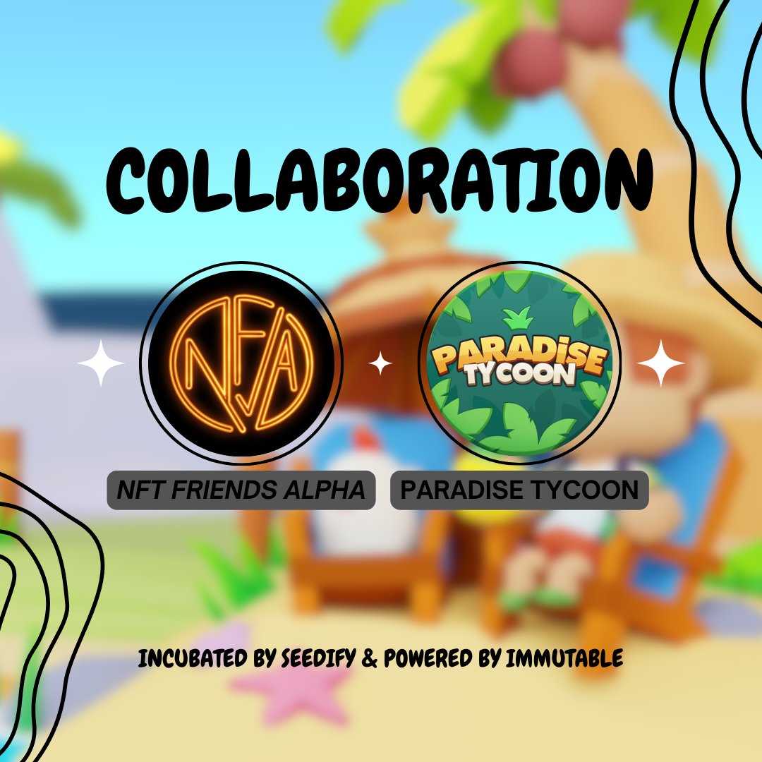 🤝NFT Friends Alpha x Paradise Tycoon🤝

<a href="/ParadiseTycoon/">Paradise Tycoon 🌴</a> , a social building game, is set to launch on the zkEVM Chain through a collaboration between <a href="/SeedifyFund/">Seedify</a>  &amp; <a href="/Immutable/">Immutable</a>. 

The Free Mint Paradise Pass associated with the game is expected to hold considerable in game