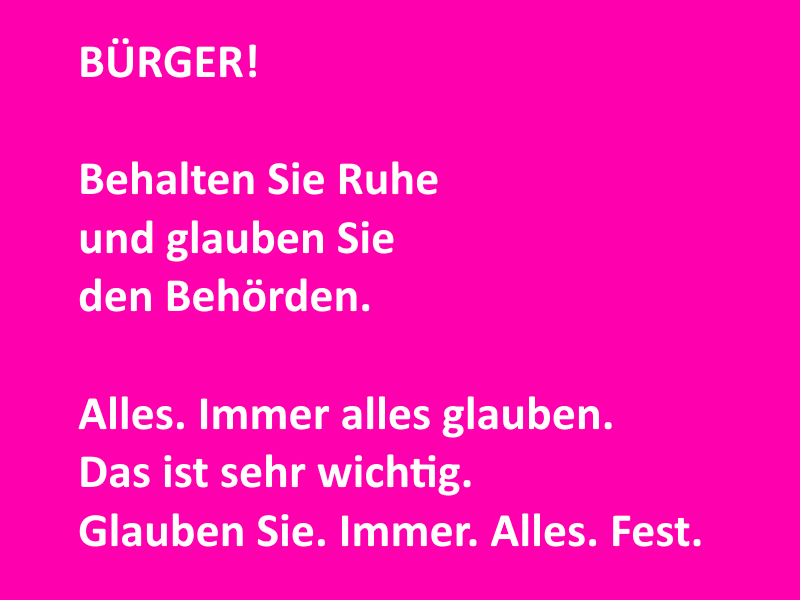 Vertrauen Sie den Behörden. Die machen das beruflich. Und würden niemals was Falsches äußern. Unter keinen Umständen.

Es sei denn, der Chef will das so.