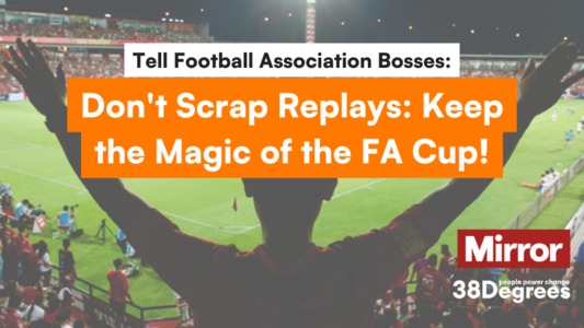 The Mirror has launched a ­campaign to save FA Cup replays that provide vital cash to hard-up lower league clubs and their communities. Join our campaign to stop it you.38degrees.org.uk/petitions/don-…