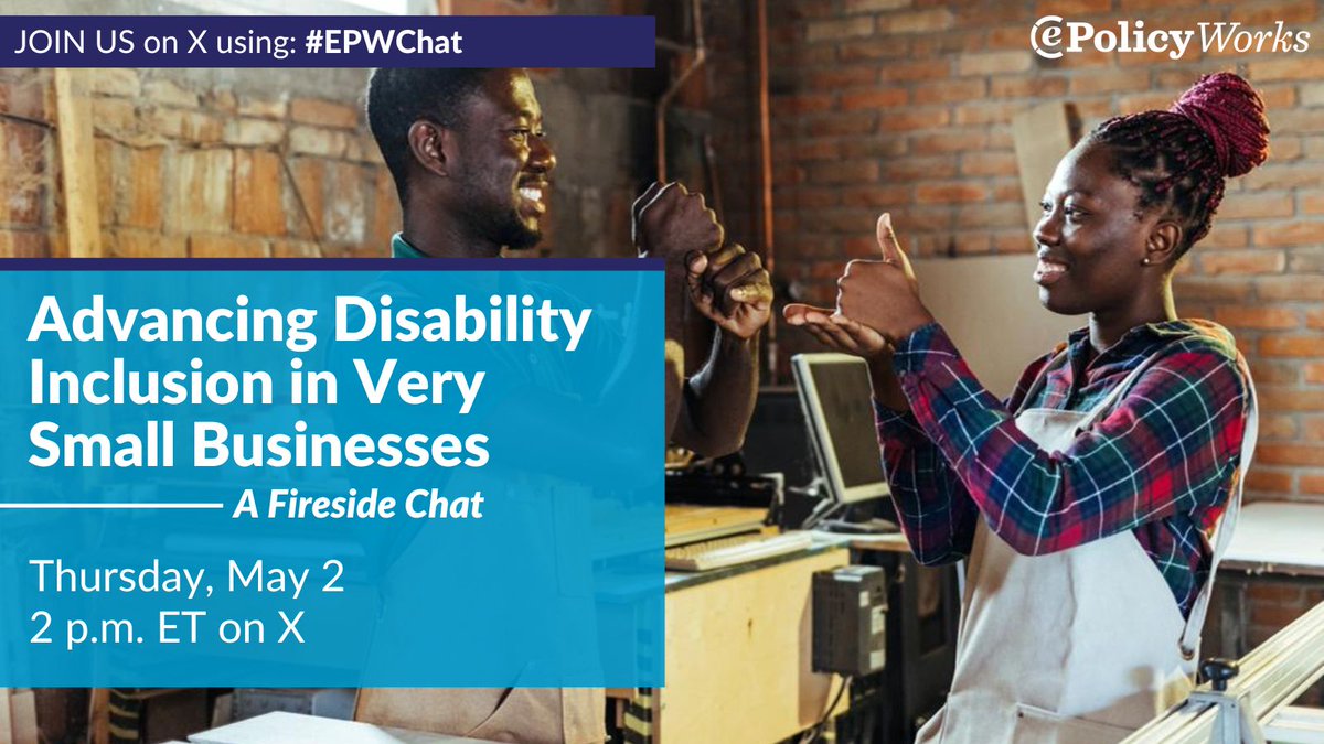 Want to share ideas on how to advance disability inclusion in small business? Use #EPWChat on 5/2 at 2 p.m. ET to participate in a Fireside Chat on X with @ePolicyWorks and guests from @NSBAAdvocate, @VETS_DOL, @2GetherInternat, @LEADCtr, @usblackchambers and @AskEARN!