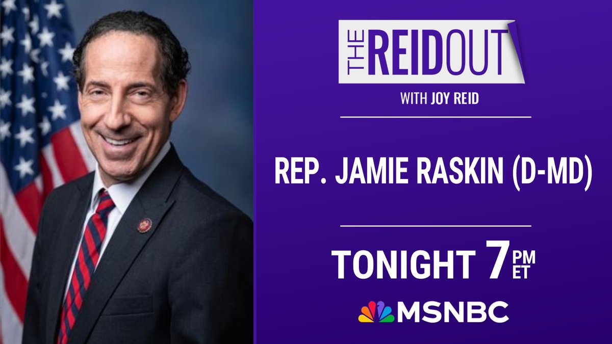 TONIGHT: @RepRaskin joins @TheReidOut! Join Joy Reid at 7 pm ET on MSNBC, #reiders.