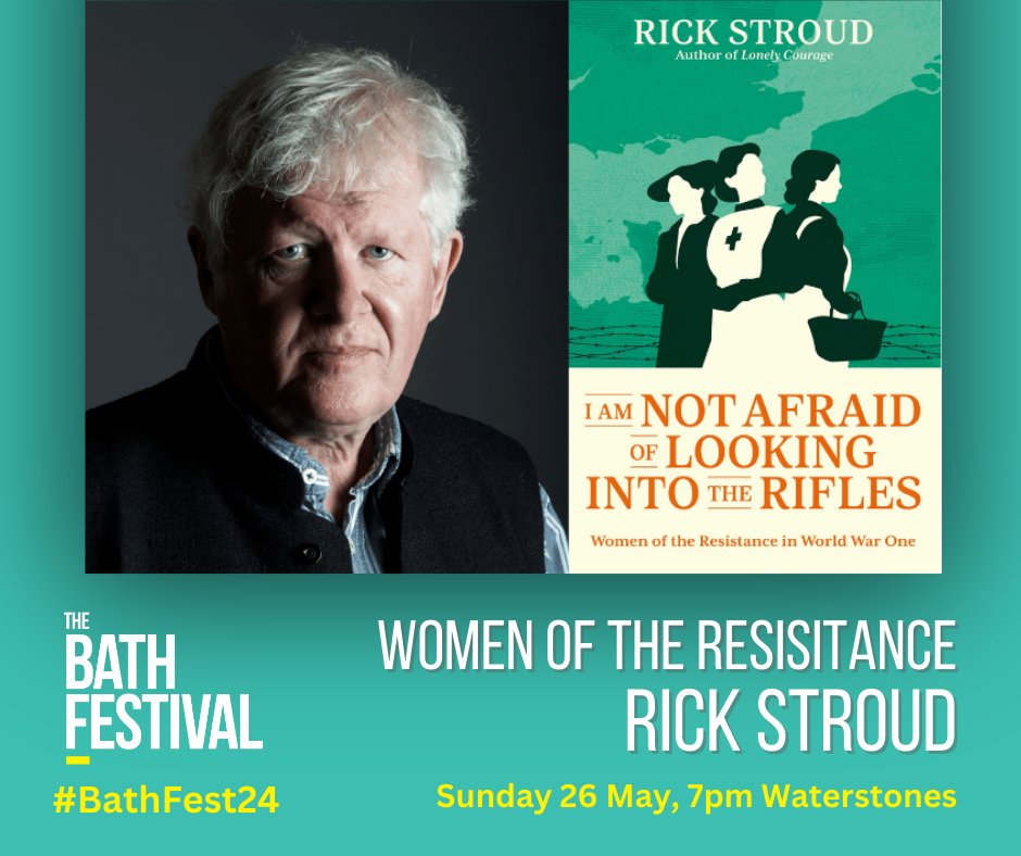 The final talk of #BathFest24 will be from @Rick_Stroud He'll reveal the lives & legacies of the Women of the Resistance. This isn't a traditional account of WW1 but the untold story of 8 women in The War. Book now for this powerful talk...bathfestivals.org.uk/the-bath-festi… @simonschusterUK