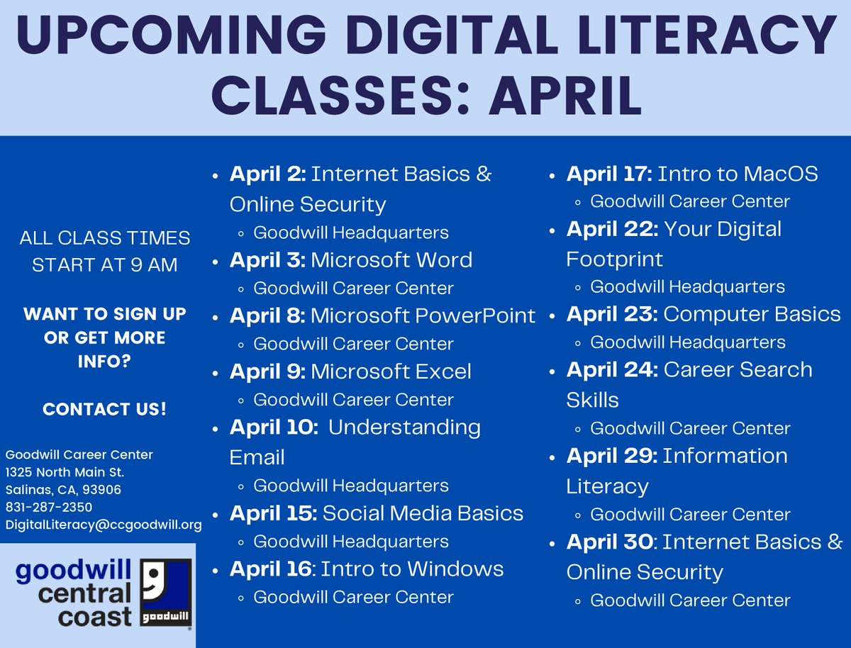 Expand your skills with our Digital Literacy Classes! All classes start at 9am.

Sign up or get more information by contacting us at DigitalLiteracy@ccgoodwill.org or call us at (831) 287-2350. 

#GoodwillCentralCoast #GoodwillSkills