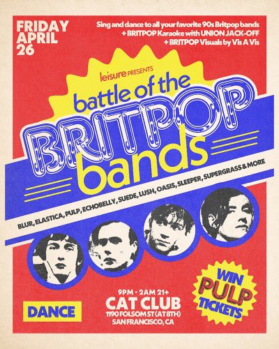 TOMORROW NIGHT! FRI, APR 26 @LEISURESF: BATTLE OF THE BRITPOP BANDS Sing + dance to all your Britpop faves PLUS enter to win tickets to see Pulp at Bill Graham Civic on Sept 16! Britpop karaoke in the front room w/@unionjackoff Cat Club | 1190 Folsom (at 8th) 9P-2A | 21+ | $10