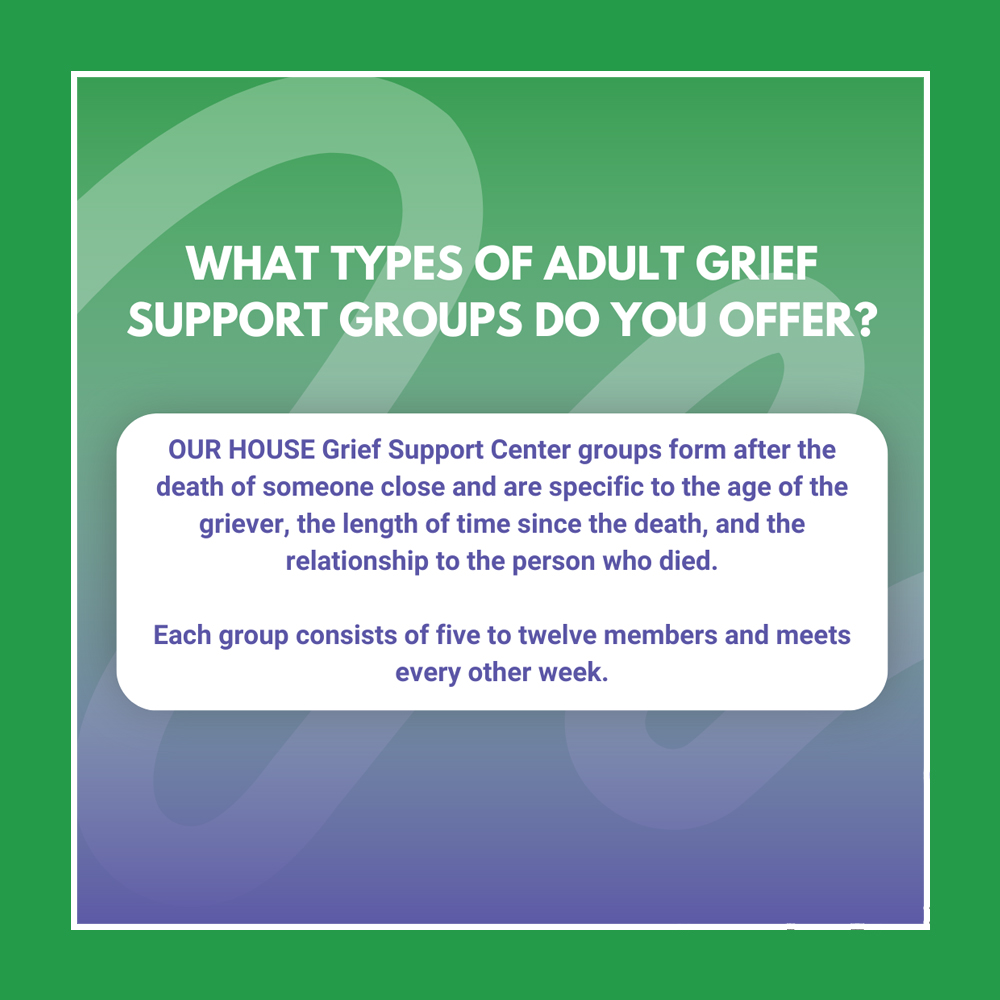 Finding the right support is key to healing after death. At OUR HOUSE Grief, we tailor our adult #grief support groups to your unique needs. With groups specific to age, our groups provide a safe space to share and #heal. Learn more: ourhouse-grief.org