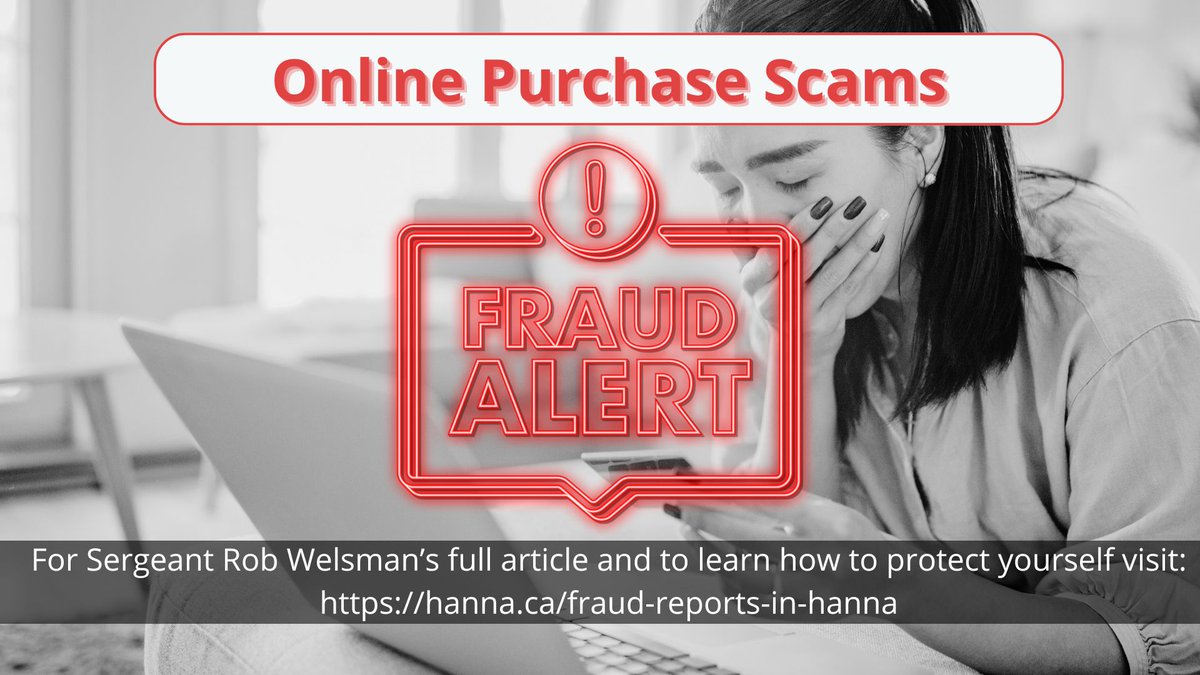 The Hanna Detachment has received reports of some common fraud schemes.
