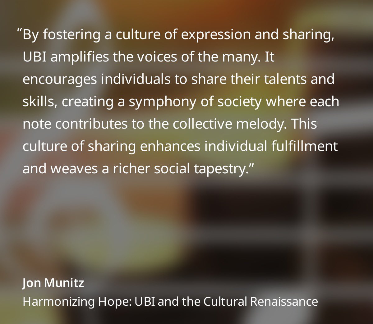 How #UBI Can Affect & Enhance Cultural & Creative Expressions & Activities of People. Read “Harmonizing Hope: UBI and the Cultural Renaissance”