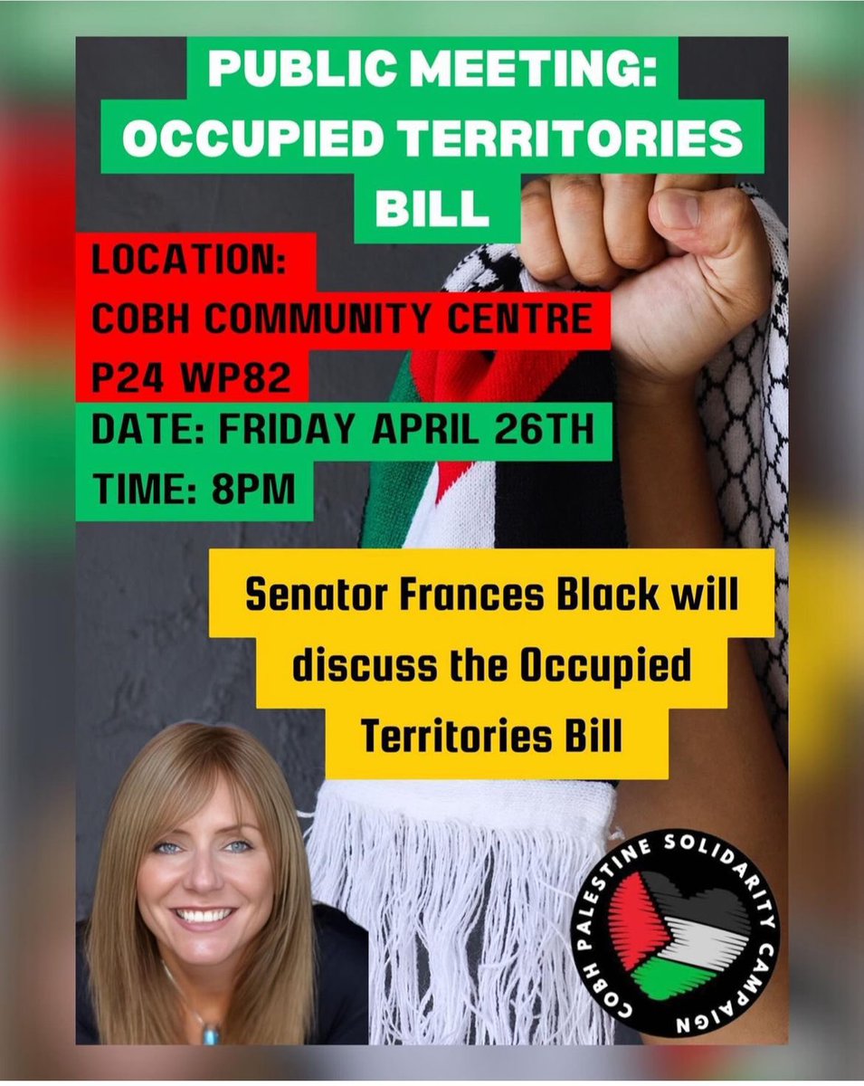 I’m looking forward to heading to Cobh tomorrow evening to speak about the Occupied Territories Bill at a public meeting in Cobh Community Centre.. Tomorrow Friday 26th April @ 8pm.. Drop by if you’re in the area or just spread the word.. thanks a million 🇵🇸🌻