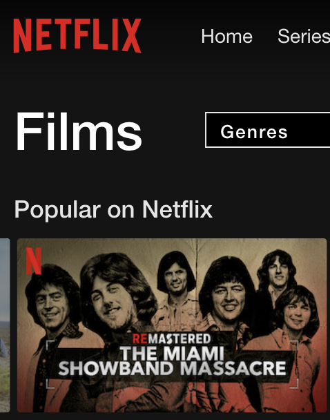 Today, Popular on #Netflix ReMastered; The Miami Showband Massacre. #TheWorldIsWatching