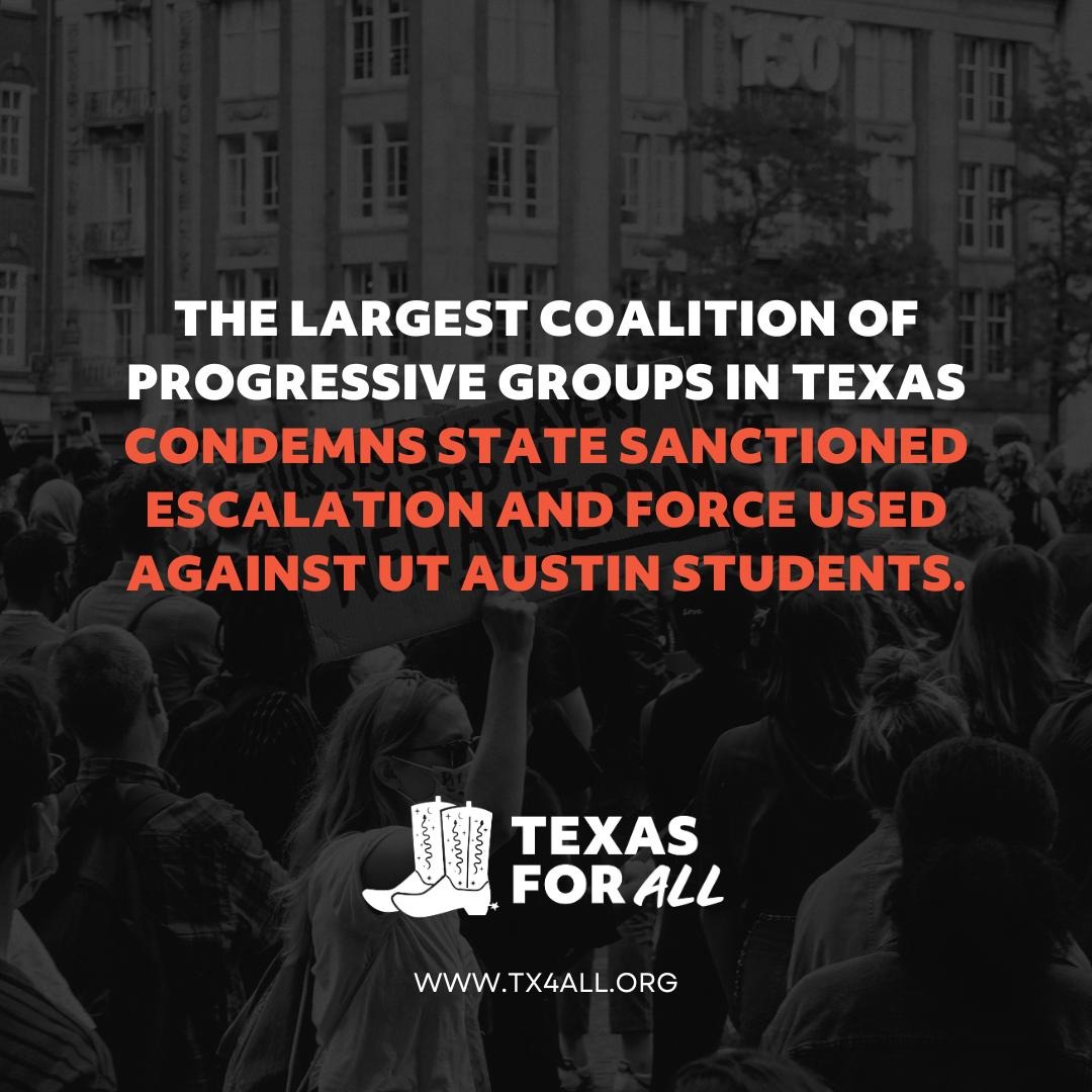 tx4all's tweet photo. #TXForAll condemns University President Jay Hartzell and the University of Texas at Austin’s decision to use excessive force against peacefully protesting students. https://t.co/l3ALMdmkfo