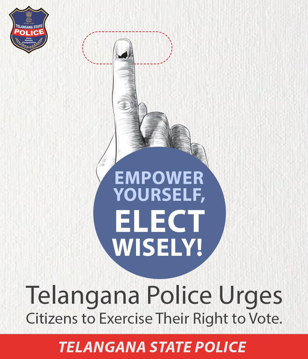 Empower Yourself, Elect Wisely! Telangana Police Urges Citizens to Exercise Their Right to Vote. @ECISVEEP @CEO_Telangana