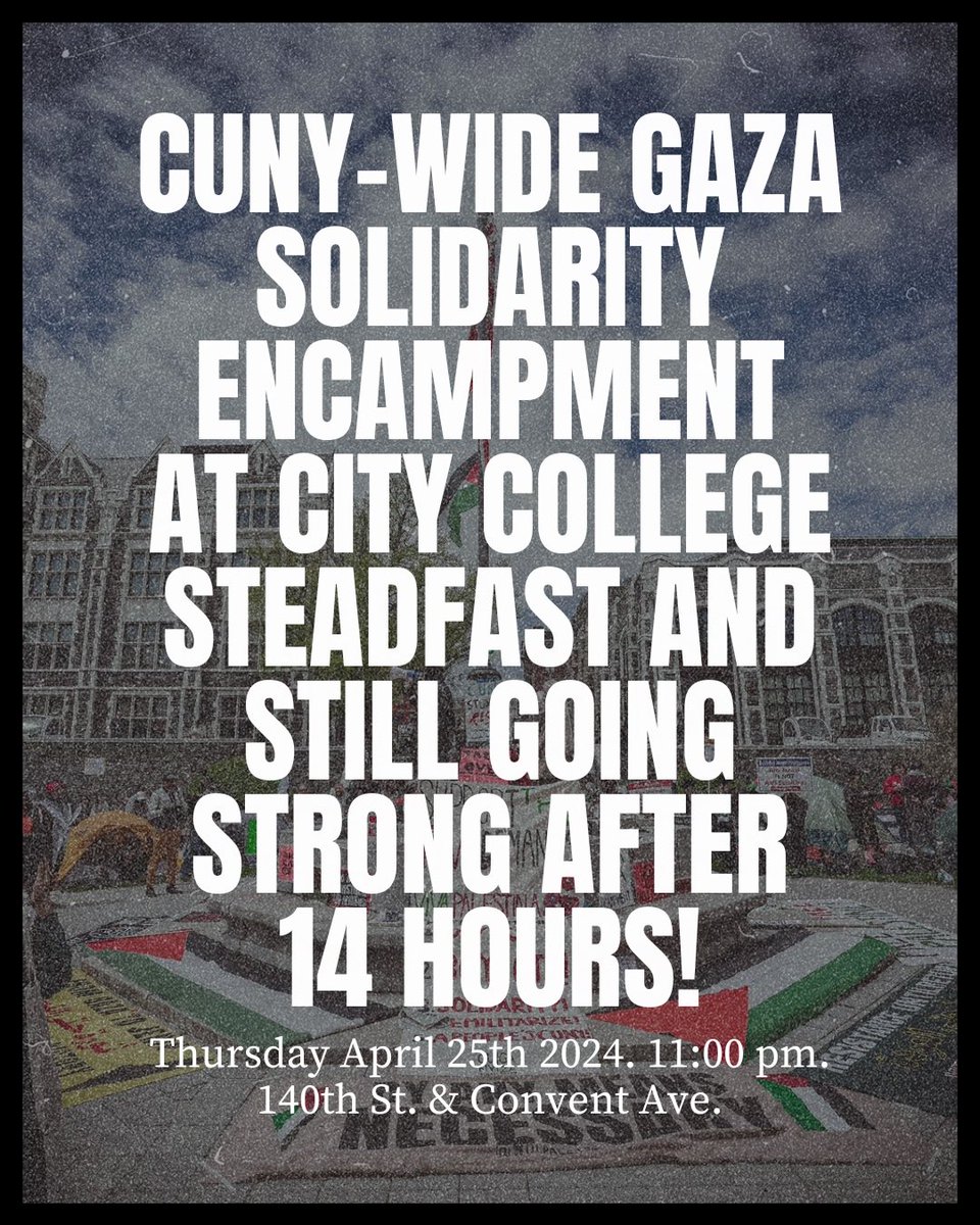 The CUNY-wide Gaza solidarity encampment at City College is steadfast and still going strong after 14 hours despite threats from CUNY admin. JOIN US TONIGHT, IN THE MORNING AND UNTIL ALL OUR DEMANDS ARE MET! 140th & Convent Ave. 🇵🇸