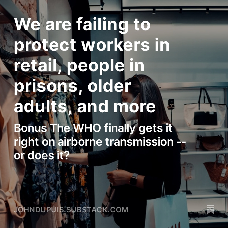 Latest news & commentary from the Cvd-Is-Not-Over newsletter: We are failing to protect workers in retail, people in prisons, older adults, and more johndupuis.substack.com/p/we-are-faili…