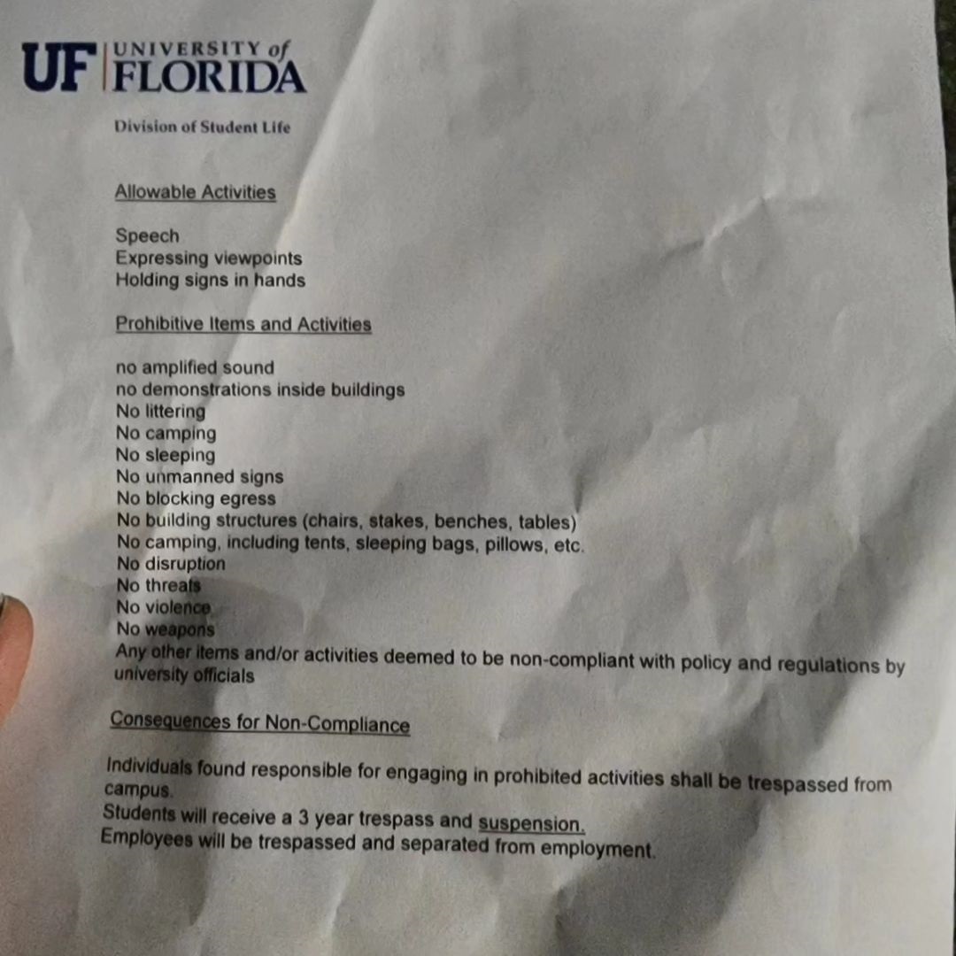 BREAKING: University of Florida students chose to breakdown their encampment after being handed this of Allowable Activities and Prohibitive Items and Activities.

Look at those Consequences for Non-Compliance 👀

University of Florida's chapter of Young Democratic Socialists of