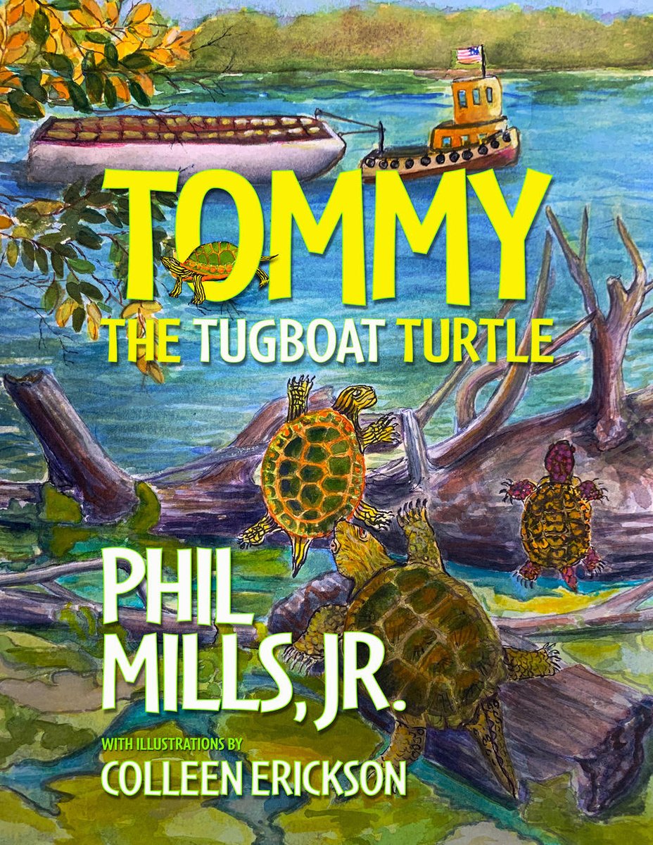 We're thrilled to share TOMMY THE TUGBOAT TURTLE, written by Phil Mills Jr and illustrated by Colleen Erickson. Come along with Tommy, the painted box turtle, on a sunny day by the river! Available at your favorite retailer.