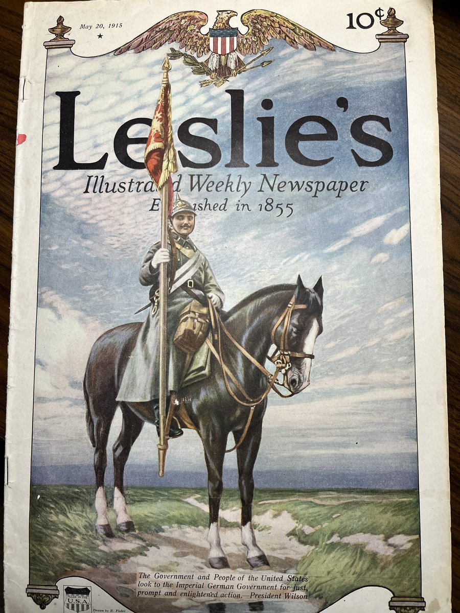 Beautifully preserved cover of Leslie’s from May 20,1915.  The color on this still pops after over a century!  This was published just weeks after the Lusitania was sunk on May 7.  Note the message from President Wilson at the bottom.   #WWI #GreatWar #FirstWorldWar #History