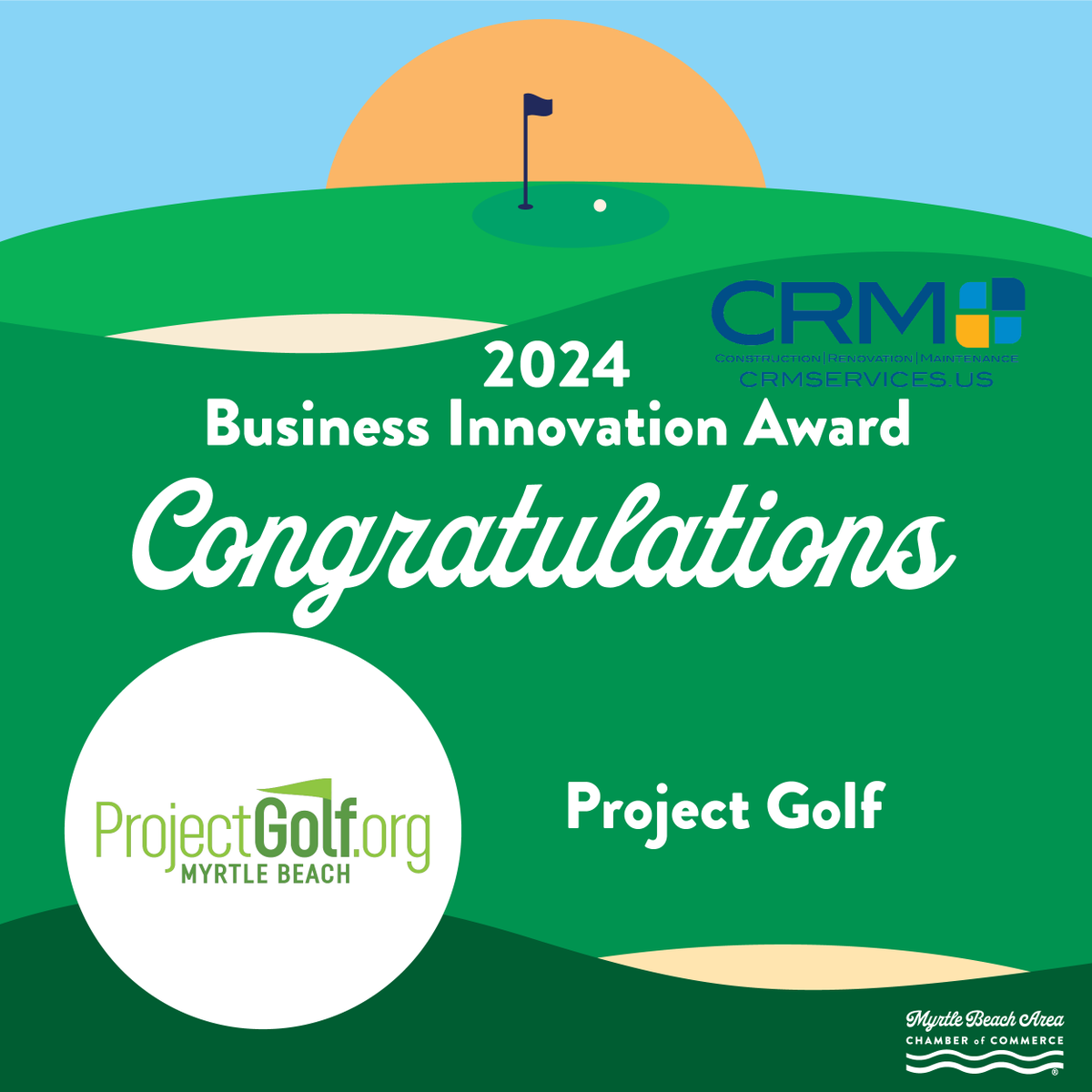 Congratulations to our 2024 Business Innovation Award Winner presented by CRM Services - Project Golf Myrtle Beach!