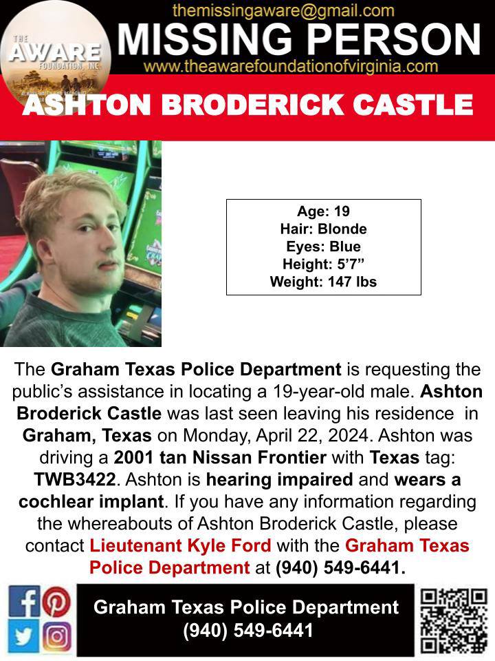 ***MISSING*** GRAHAM, TEXAS The Graham Texas Police Department is requesting the public’s assistance in locating a 19-year-old male. Ashton Broderick Castle was last seen leaving his residence in Graham, Texas on Monday, April 22, 2024. Ashton was driving a 2001 tan Nissan…