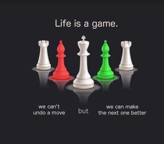 Life is a game. We can't undo the moves, But we can make the next one better. #Mindset #Mindfulness #lifestyle #Grind #Chess