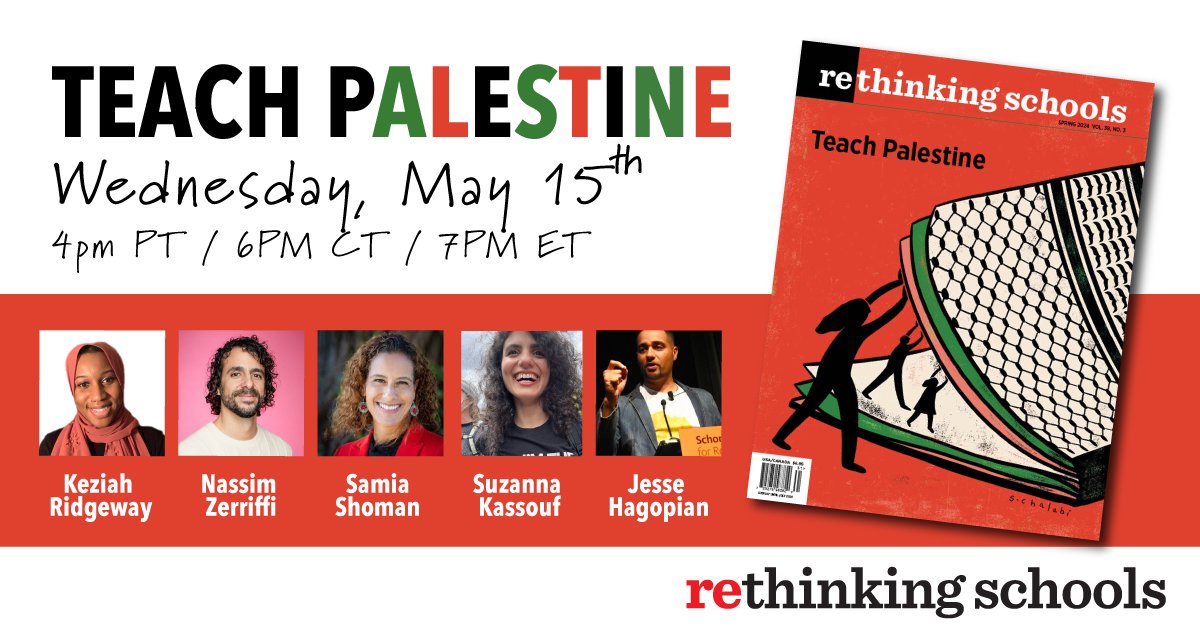 Join @RethinkSchools for a webinar on the spring issue of Rethinking Schools, Teach Palestine. Panelists will offer stories, examples, and concrete strategies for teaching truthfully and critically about Palestine-Israel. Register: classy.org/event/teach-pa…