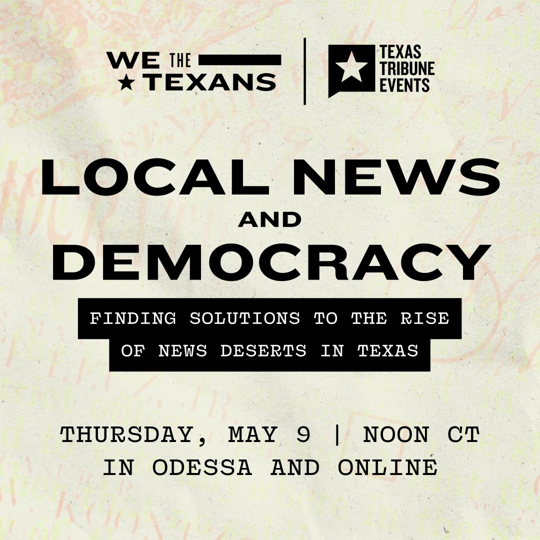 Join us in Odessa or online Thursday, May 9, for “We the Texans: Local news and democracy,” the next event in our yearlong initiative examining the state of democracy in Texas. RSVP: trib.it/43i7El #TTEvents